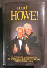 Load image into Gallery viewer, and...HOWE! Book by Gordie And Colleen Howe with Tom DeLisle Signed
